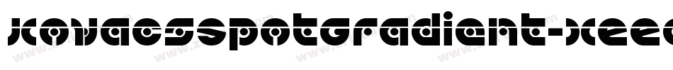 KovacsSpotGradient-xEEO字体转换 KovacsSpotGradient-xEEO字体转换