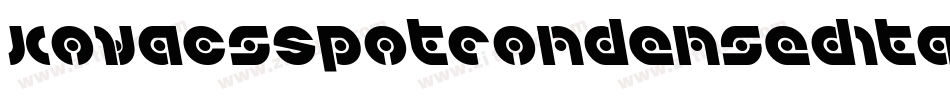 KovacsSpotCondensedItalic-O00d字体转换 KovacsSpotCondensedItalic-O00d字体转换