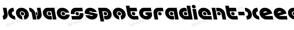KovacsSpotGradient-xEEO字体转换 KovacsSpotGradient-xEEO字体转换