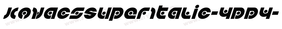 KovacsSuperItalic-4DD4字体转换