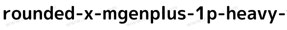 rounded-x-mgenplus-1p-heavy字体转换