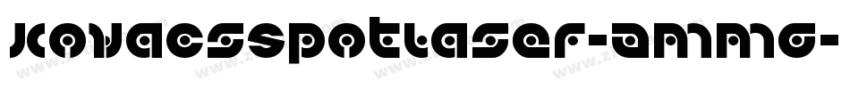 KovacsSpotLaser-AMMg字体转换 KovacsSpotLaser-AMMg字体转换