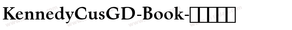 KennedyCusGD-Book字体转换