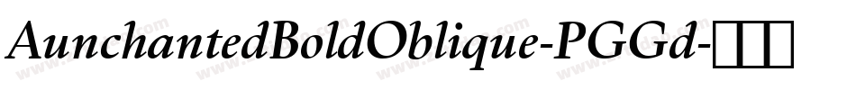AunchantedBoldOblique-PGGd字体转换