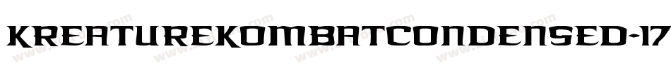 KreatureKombatCondensed-17av字体转换 KreatureKombatCondensed-17av字体转换