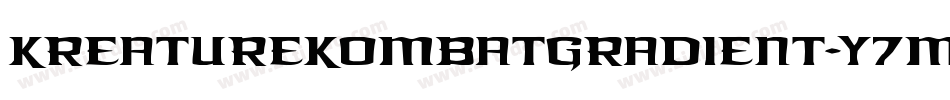 KreatureKombatGradient-Y7M2字体转换 KreatureKombatGradient-Y7M2字体转换