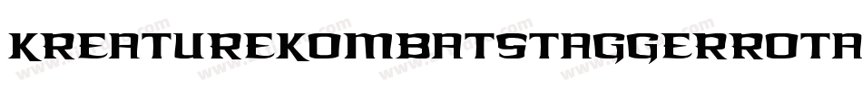 KreatureKombatStaggerRotal-BxjB字体转换 KreatureKombatStaggerRotal-BxjB字体转换