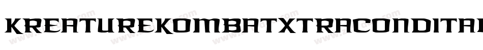 KreatureKombatXtraCondItal-MnLp字体转换 KreatureKombatXtraCondItal-MnLp字体转换