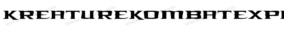 KreatureKombatExpandedItal-8oZn字体转换 KreatureKombatExpandedItal-8oZn字体转换