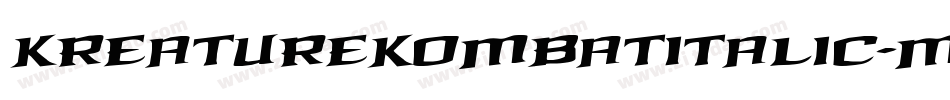KreatureKombatItalic-MnWP字体转换
