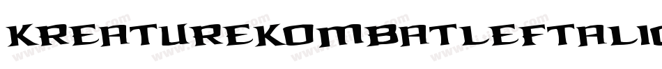 KreatureKombatLeftalic-KzWX字体转换 KreatureKombatLeftalic-KzWX字体转换