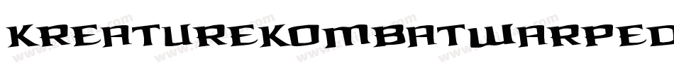 KreatureKombatWarpedItalic-Y7yq字体转换 KreatureKombatWarpedItalic-Y7yq字体转换