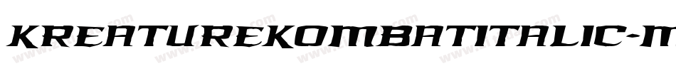 KreatureKombatItalic-MnWP字体转换