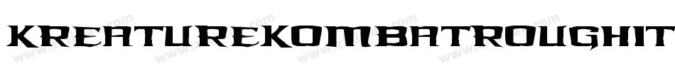 KreatureKombatRoughItalic-nqgV字体转换 KreatureKombatRoughItalic-nqgV字体转换