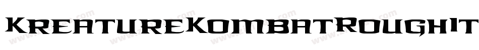 KreatureKombatRoughItalic-nqgV字体转换 KreatureKombatRoughItalic-nqgV字体转换