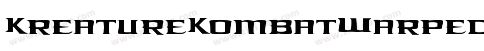 KreatureKombatWarpedItalic-Y7yq字体转换 KreatureKombatWarpedItalic-Y7yq字体转换