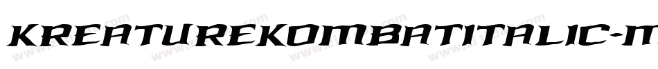 KreatureKombatItalic-MnWP字体转换
