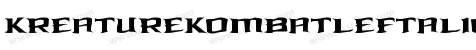 KreatureKombatLeftalic-KzWX字体转换 KreatureKombatLeftalic-KzWX字体转换