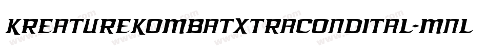 KreatureKombatXtraCondItal-MnLp字体转换 KreatureKombatXtraCondItal-MnLp字体转换