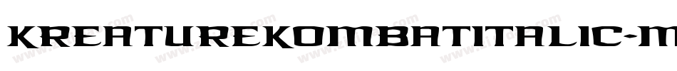 KreatureKombatItalic-MnWP字体转换