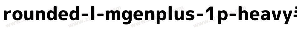 rounded-l-mgenplus-1p-heavy手机版字体转换
