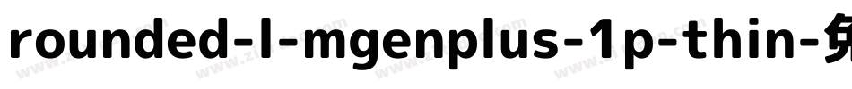 rounded-l-mgenplus-1p-thin字体转换