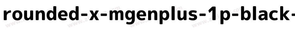 rounded-x-mgenplus-1p-black字体转换