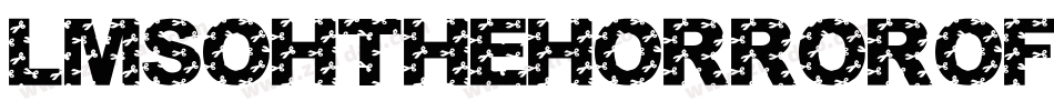 LmsOhTheHorrorOfItAll-xn00字体转换