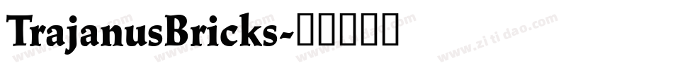 TrajanusBricks字体转换