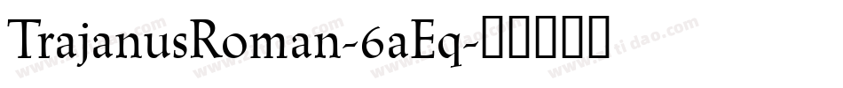TrajanusRoman-6aEq字体转换