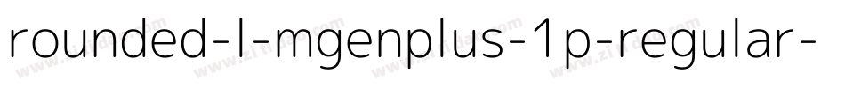 rounded-l-mgenplus-1p-regular字体转换