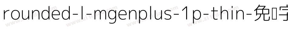 rounded-l-mgenplus-1p-thin字体转换