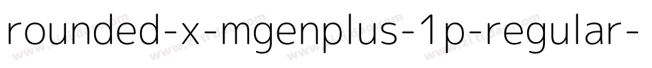 rounded-x-mgenplus-1p-regular字体转换