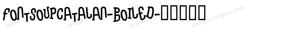 FontSoupCatalan-Boiled字体转换