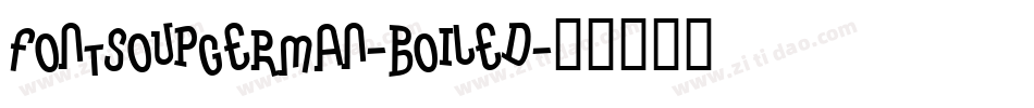 FontSoupGerman-Boiled字体转换