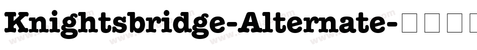 Knightsbridge-Alternate字体转换