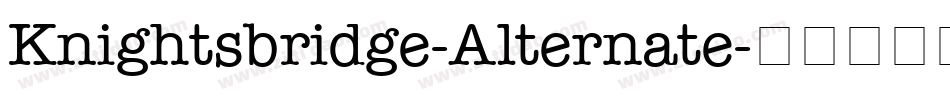 Knightsbridge-Alternate字体转换