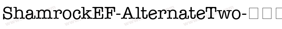 ShamrockEF-AlternateTwo字体转换