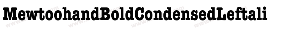 MewtoohandBoldCondensedLeftalic-GMWZ字体转换