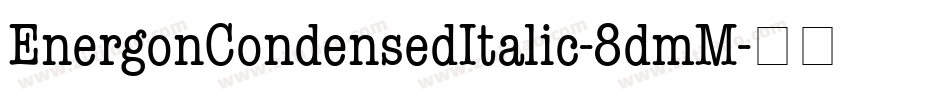 EnergonCondensedItalic-8dmM字体转换