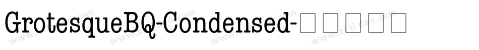 GrotesqueBQ-Condensed字体转换