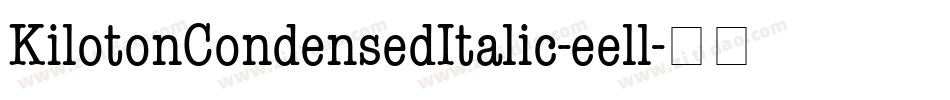 KilotonCondensedItalic-eell字体转换