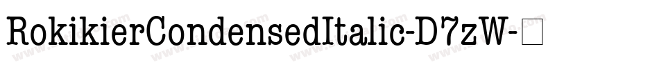 RokikierCondensedItalic-D7zW字体转换