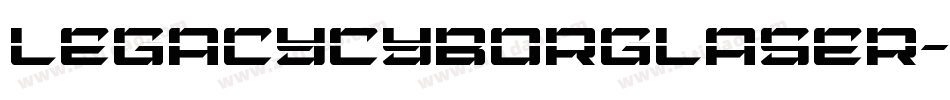 legacycyborglaser字体转换
