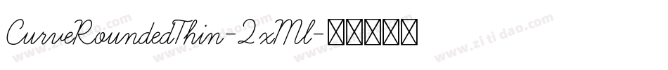 CurveRoundedThin-2xMl字体转换