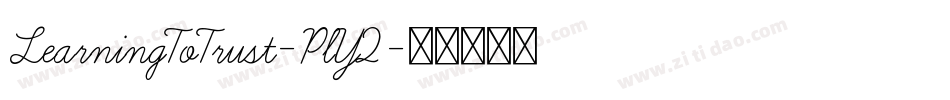 LearningToTrust-PlY2字体转换