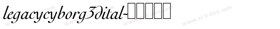 legacycyborg3dital字体转换
