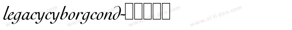 legacycyborgcond字体转换