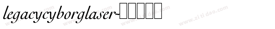 legacycyborglaser字体转换