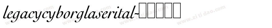 legacycyborglaserital字体转换